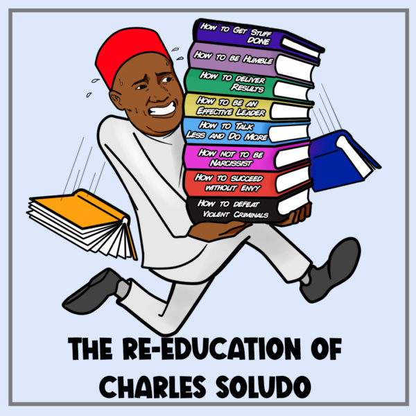 You are currently viewing THE RE-EDUCATION OF CHARLES SOLUDO (PART 1)