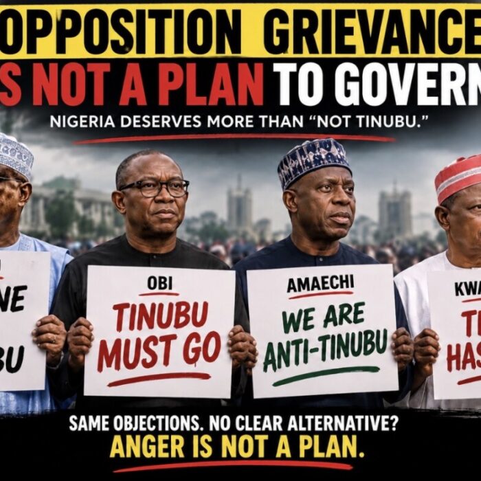 “Anyone But Tinubu” Is Not a Plan for Governing Nigeria: Why the Opposition Could Lose Badly in 2027