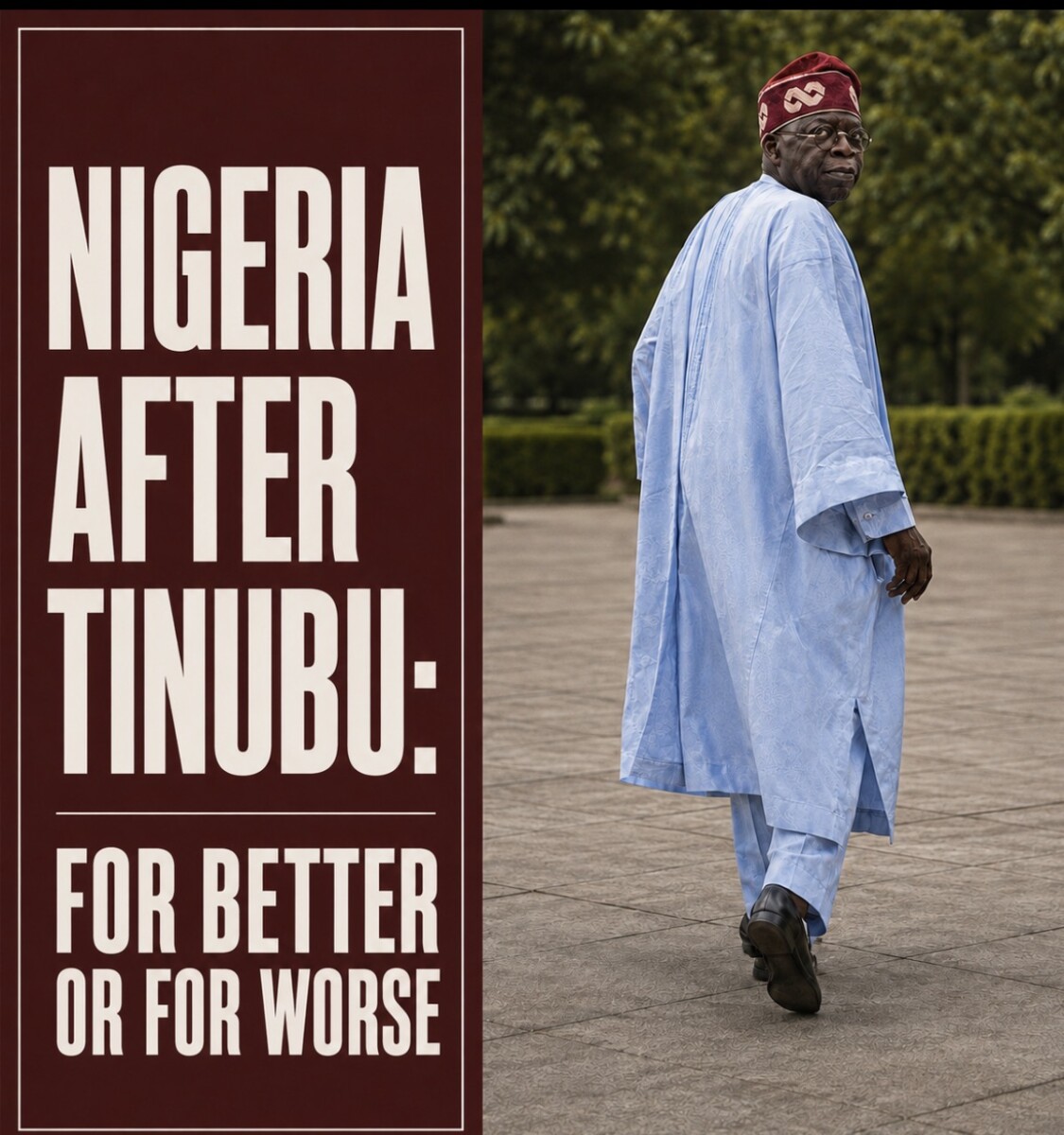 You are currently viewing Nigeria After Tinubu: For Better or For Worse