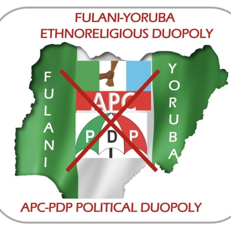 Breaking the Fulani-Yoruba Ethnoreligious Duopoly and The APC-PDP Political Duopoly for a Better Nigerian Democracy